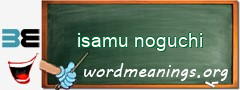 WordMeaning blackboard for isamu noguchi